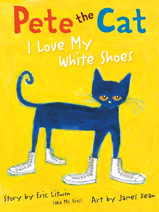 Title details for I Love My White Shoes by Eric Litwin - Wait list